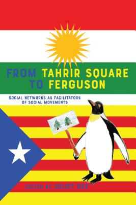 From Tahrir Square to Ferguson: Social Networks as Facilitators of Social Movements