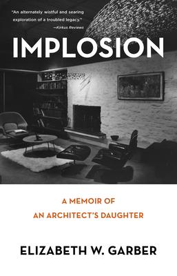 Implosion: Memoir of an Architect’s Daughter