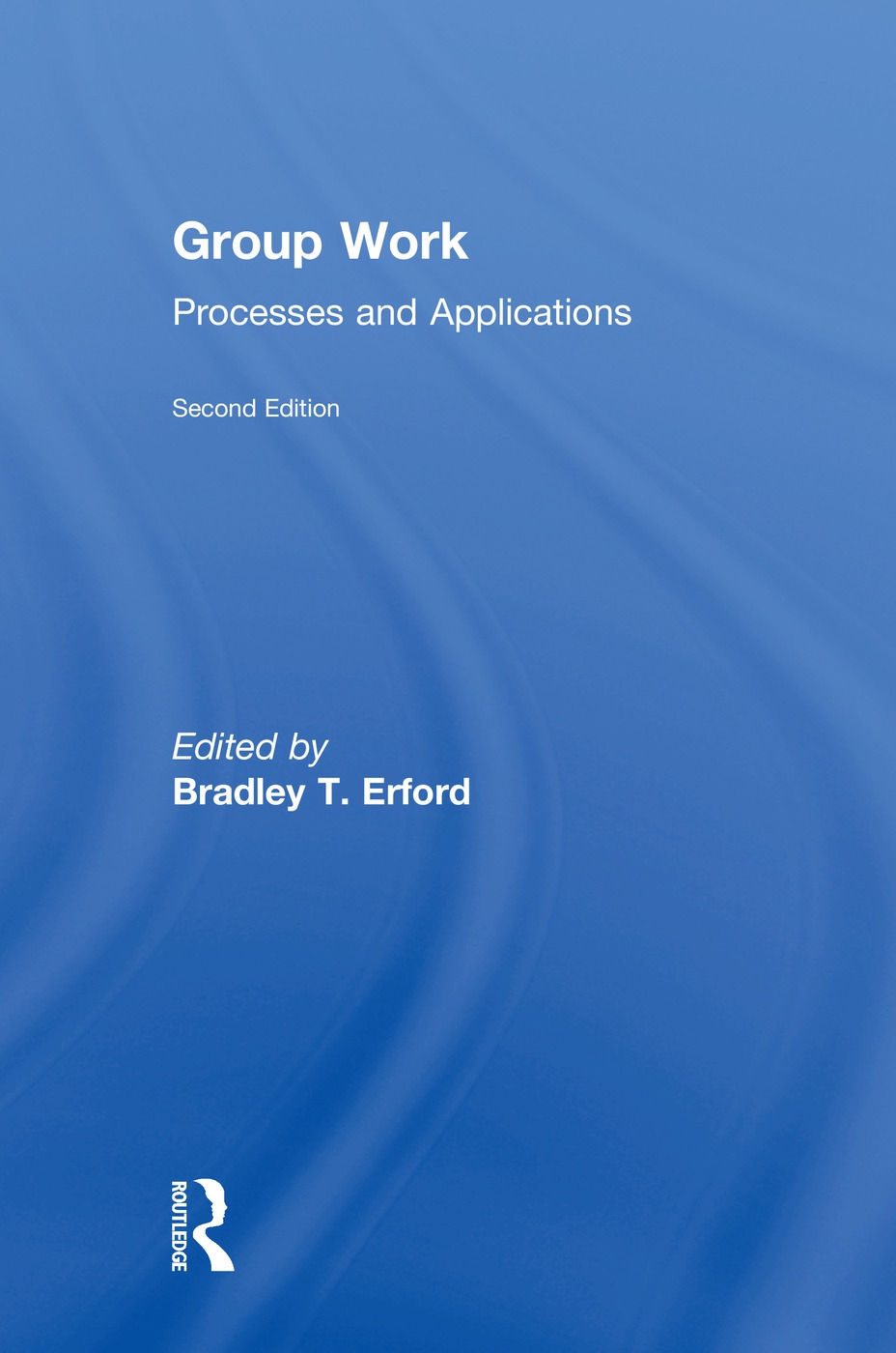 Group Work: Processes and Applications, 2nd Edition