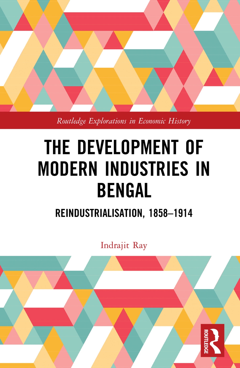 The Development of Modern Industries in Bengal: Reindustrialisation, 1858–1914
