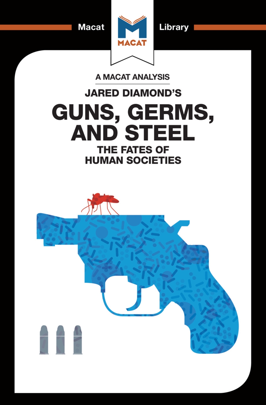 An Analysis of Jared Diamond’s Guns, Germs, and Steel: The Fate of Human Societies