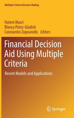 Financial Decision Aid Using Multiple Criteria: Recent Models and Applications