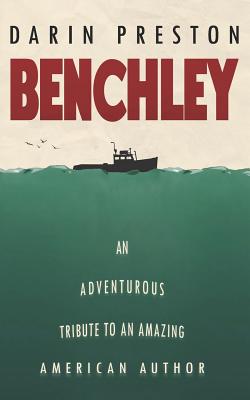 Benchley: An Adventurous Tribute to an Amazing American Author
