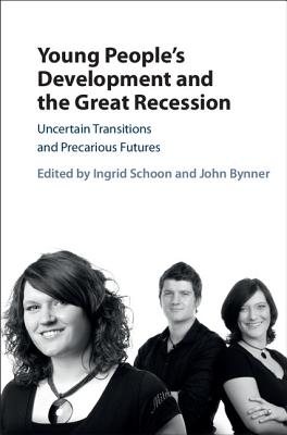 Young People’s Development and the Great Recession: Uncertain Transitions and Precarious Futures