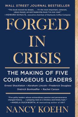 Forged in Crisis: The Making of Five Legendary Leaders