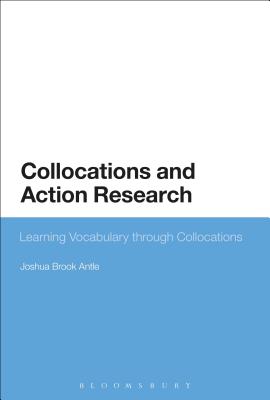 Collocations and Action Research: Learning Vocabulary Through Collocations