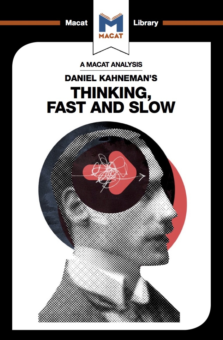 An Analysis of Daniel Kahneman’s Thinking, Fast and Slow