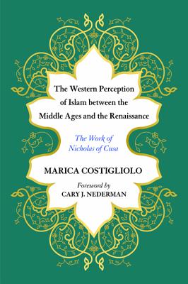 The Western Perception of Islam Between the Middle Ages and the Renaissance: The Work of Nicholas of Cusa