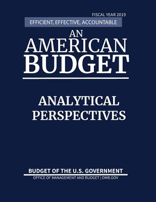 Analytical Perspectives Fiscal Year 2019: Budget of the U.s. Government