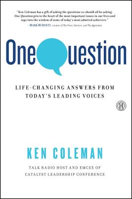 One Question: Life-Changing Answers from Today’s Leading Voices