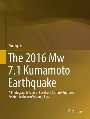 The 2016 Mw 7.1 Kumamoto Earthquake: A Photographic Atlas of Coseismic Surface Ruptures Related to the Aso Volcano, Japan