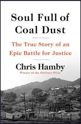 Soul Full of Coal Dust: The True Story of an Epic Battle for Justice