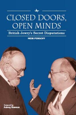 Closed Doors, Open Minds: British Jewry’s Secret Disputations
