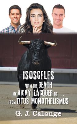 Isosceles from the Death of Vicky Lacquer or from Titus Monothelismus