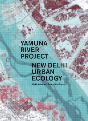 Yamuna River Project: New Delhi Urban Ecology