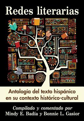Redes literarias/ Literary Networks: Antología del texto hispánico en su contexto histórico-cultural