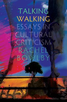 Talking Walking: Essays in Cultural Criticism