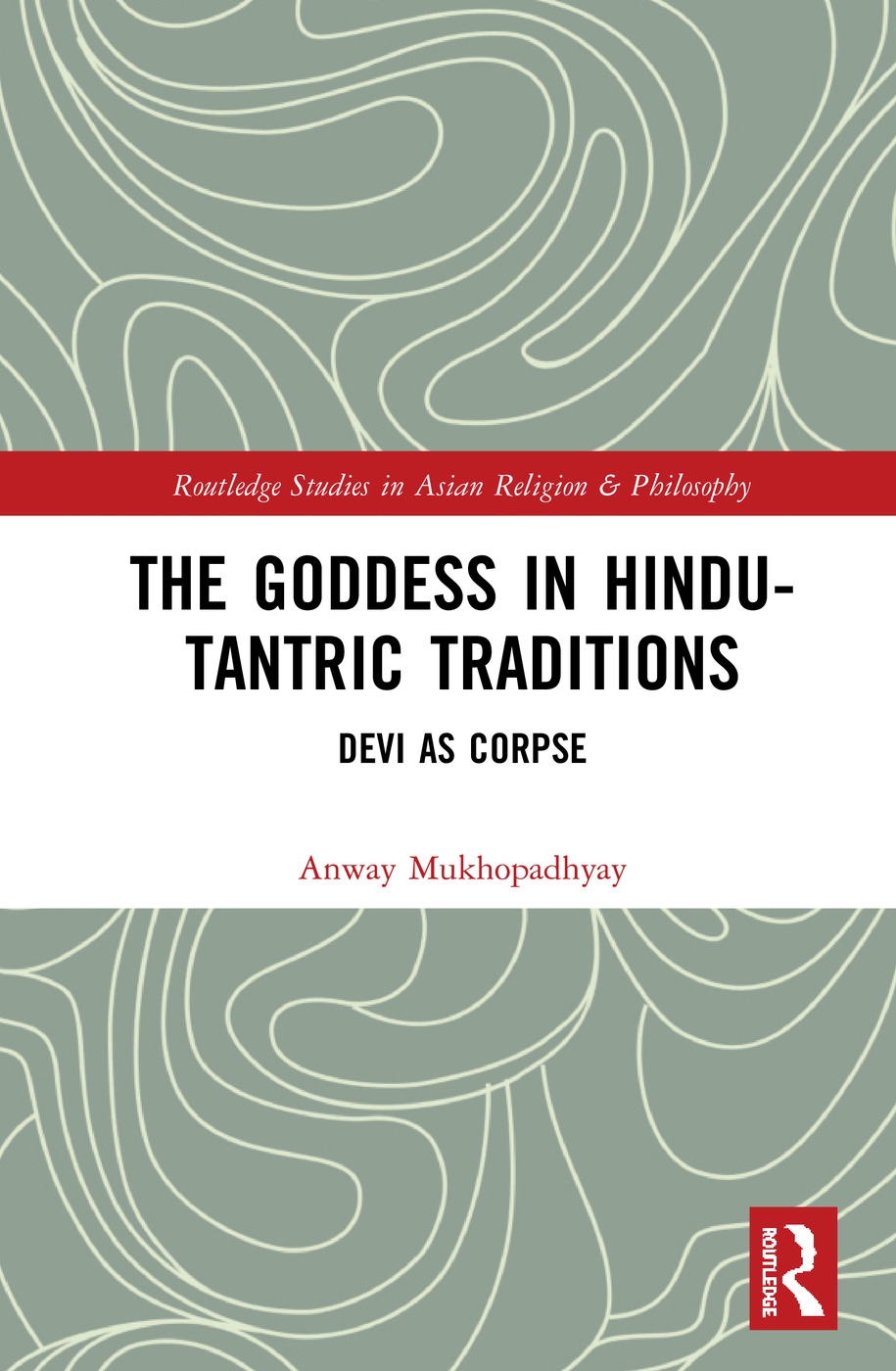 The Goddess in Hindu-Tantric Traditions: Devi as Corpse