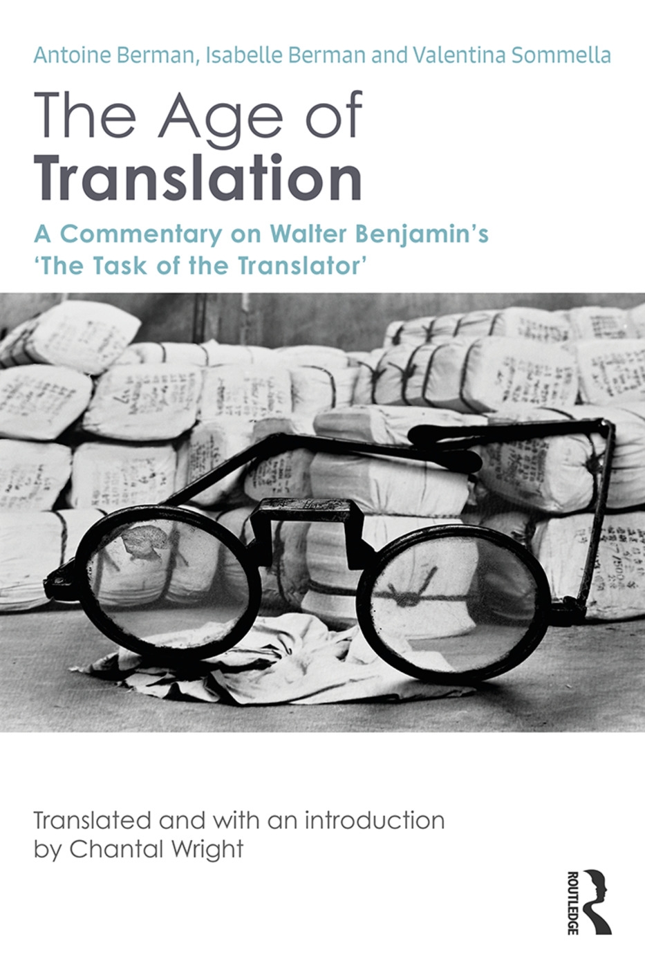 The Age of Translation: A Commentary on Walter Benjamin’s ‘the Task of the Translator’