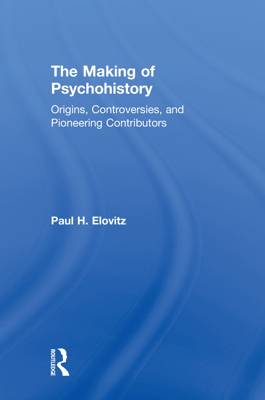 The Making of Psychohistory: Origins, Controversies, and Pioneering Contributors