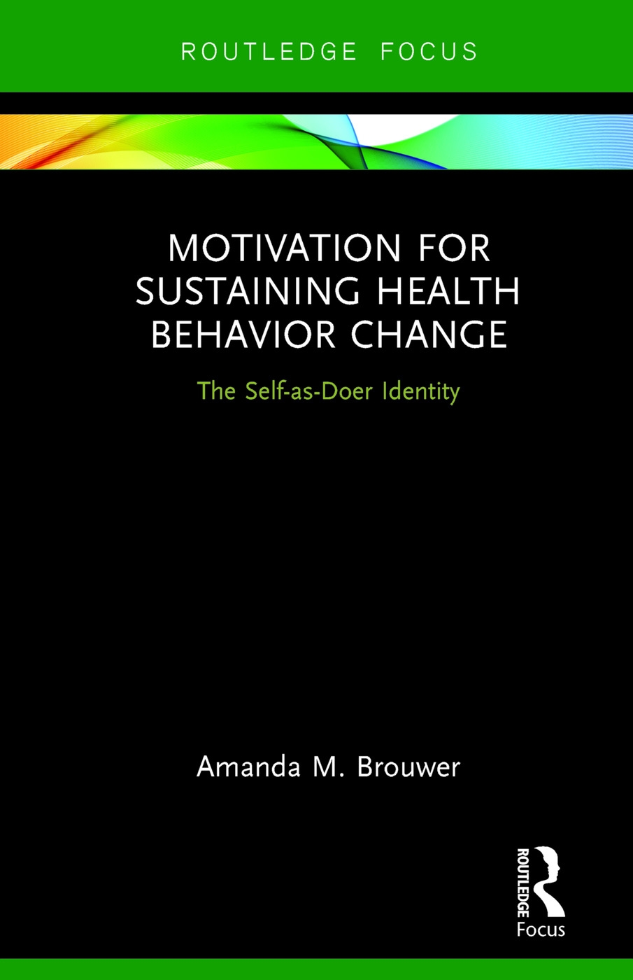 Motivation for Sustaining Health Behavior Change: The Self-as-Doer Identity