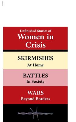 Unfinished Stories of Women in Crisis