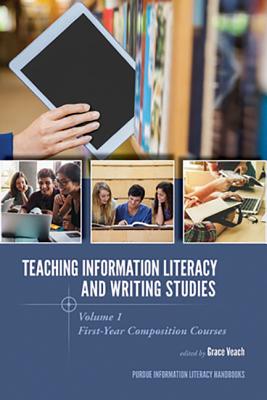 Teaching Information Literacy and Writing Studies: First-Year Composition Courses
