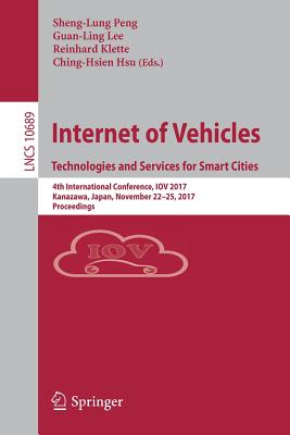 Internet of Vehicles: Technologies and Services for Smart Cities; 4th International Conference, Iov 2017, Kanazawa, Japan, Novem