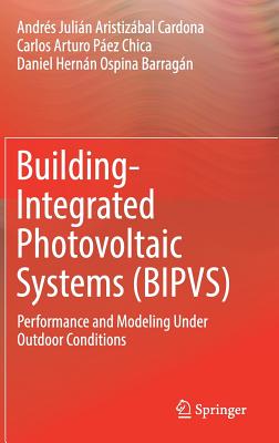 Building-Integrated Photovoltaic Systems (Bipvs): Performance and Modeling Under Outdoor Conditions