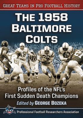 The 1958 Baltimore Colts: Profiles of the NFL’s First Sudden Death Champions