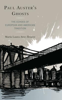Paul Auster’s Ghosts: The Echoes of European and American Tradition