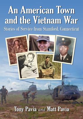 An American Town and the Vietnam War: Stories of Service from Stamford, Connecticut