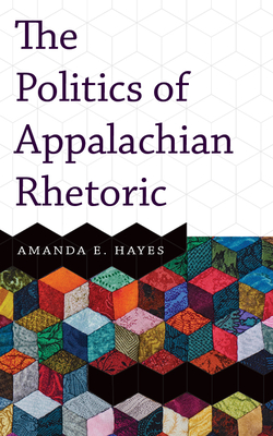 The Politics of Appalachian Rhetoric