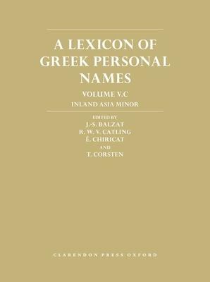 A Lexicon of Greek Personal Names: Volume V.C: Inland Asia Minor