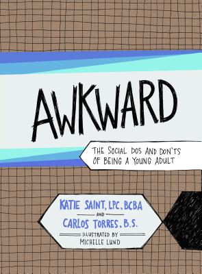 Awkward: The Social Dos and Don’ts of Being a Young Adult