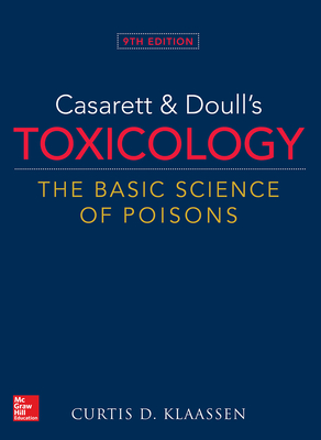 Casarett and Doulls Toxicology: The Basic Science of Poisons