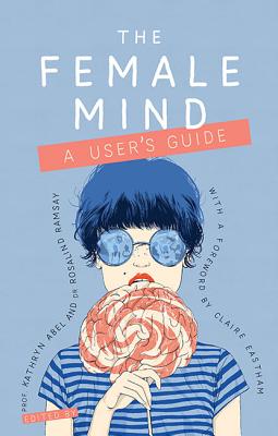 The Female Mind: User’s Guide
