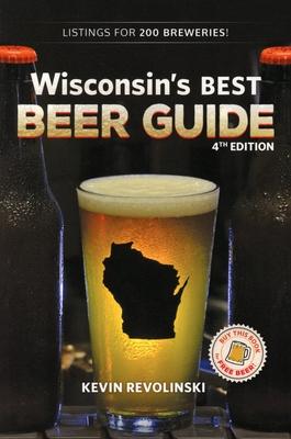 Wisconsin’s Best Beer Guide: A Travel Companion