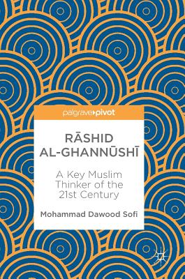 Rashid Al-Ghannushi: A Key Muslim Thinker of the 21st Century