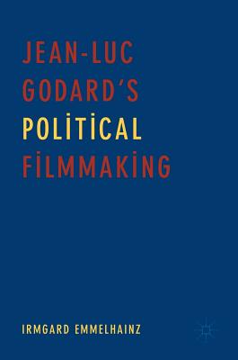 Jean-Luc Godard’s Political Filmmaking