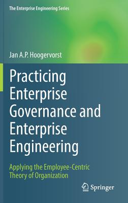 Practicing Enterprise Governance and Enterprise Engineering: Applying the Employee-centric Theory of Organization
