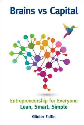Brains vs Capital: Entrepreneurship for Everyone: Lean, Smart, Simple
