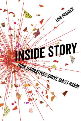 Inside Story: How Narratives Drive Mass Harm