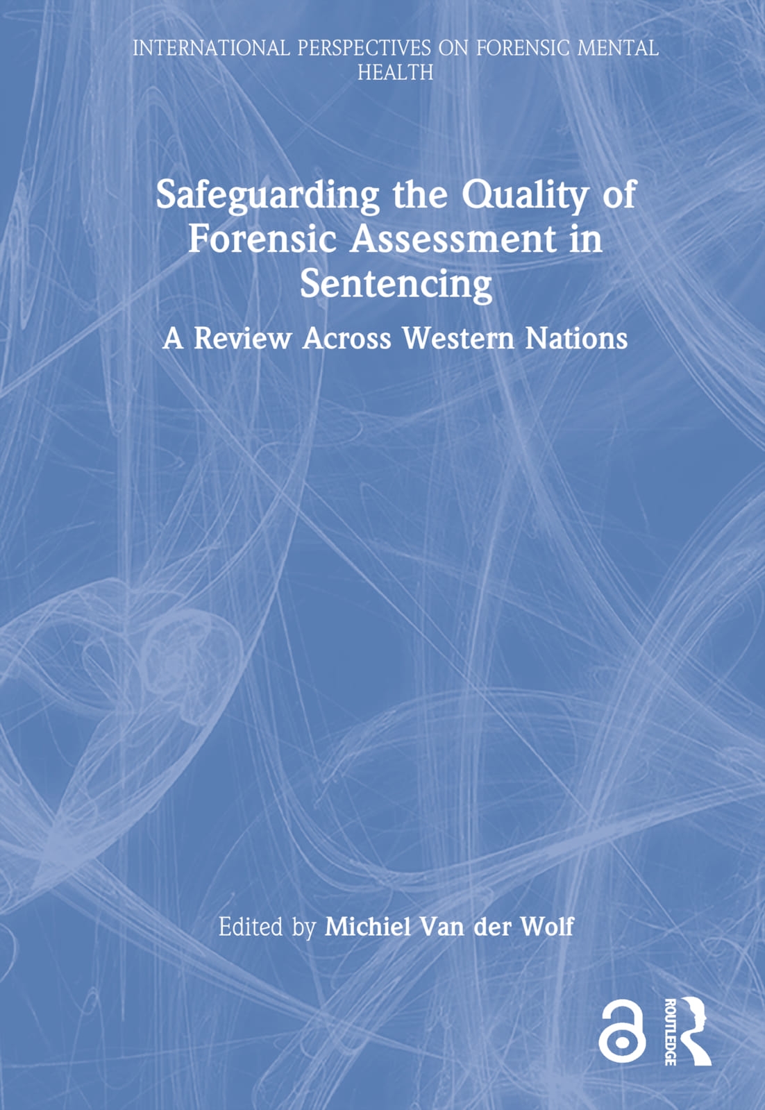 Safeguarding Forensic Violence Risk Assessment: A Review Across Western Nations