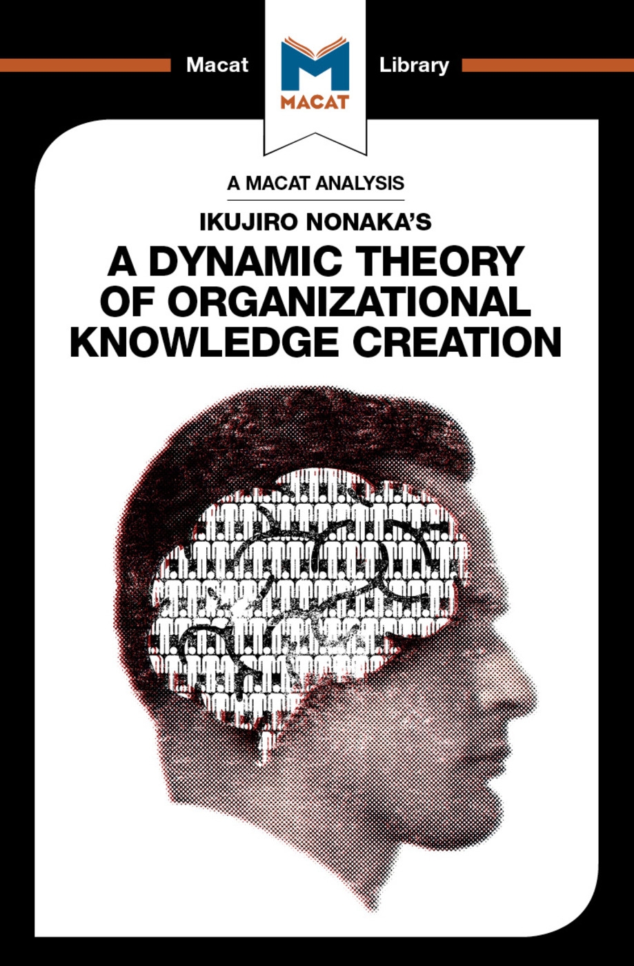 An Analysis of Ikujiro Nonaka’s a Dynamic Theory of Organizational Knowledge Creation