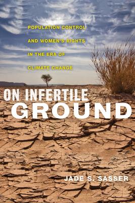 On Infertile Ground: Population Control and Women’s Rights in the Era of Climate Change