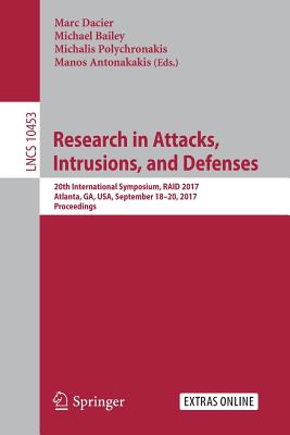Research in Attacks, Intrusions, and Defenses: 20th International Symposium, RAID 2017 Atlanta, Ga., USA, September 18-20, 2017