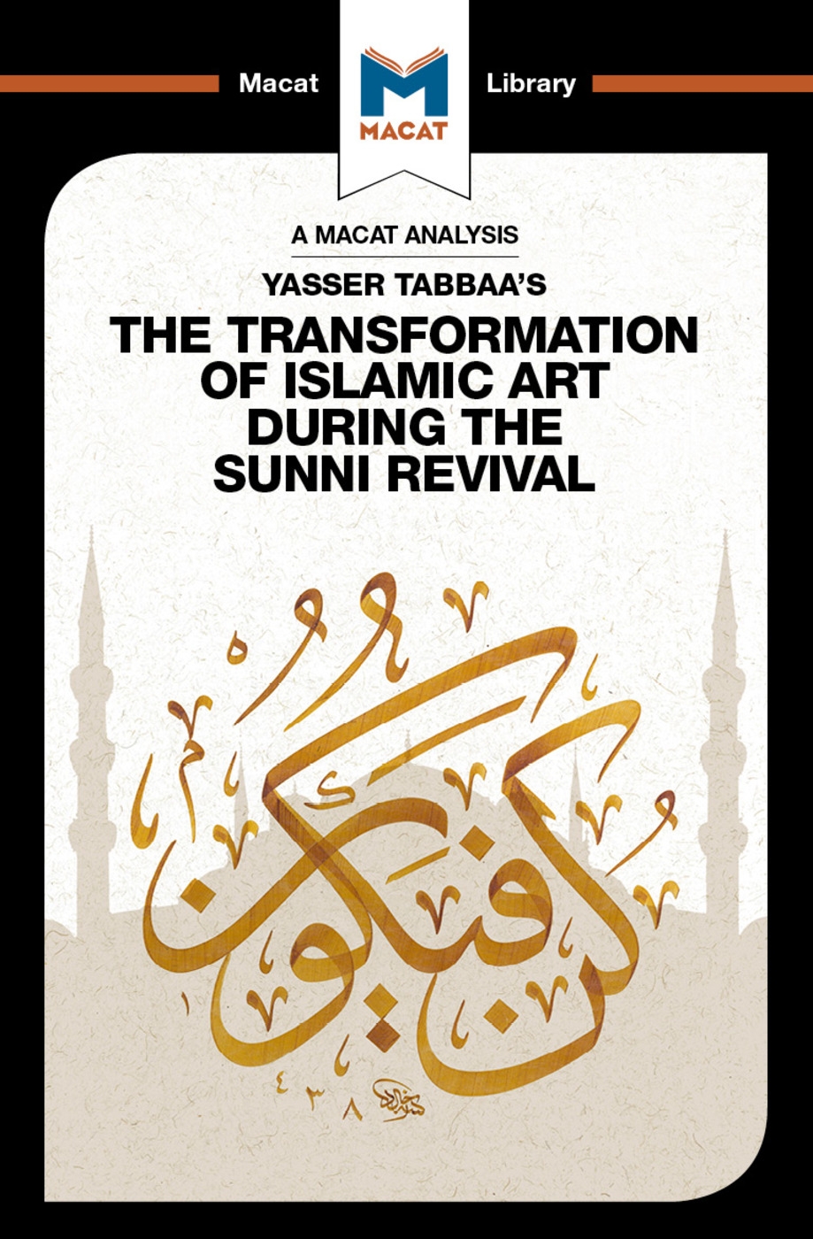 An Analysis of Yasser Tabbaa’s the Transformation of Islamic Art During the Sunni Revival