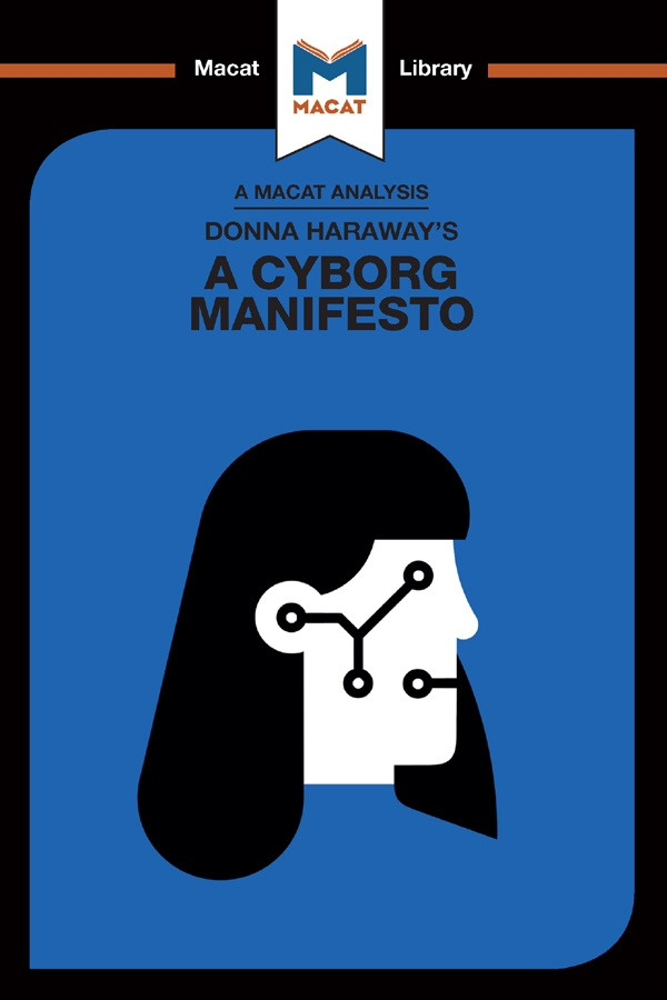 Donna Haraway’s a Cyborg Manifesto: Science, Technology, and Socialist-feminism in the Late Twentieth Century