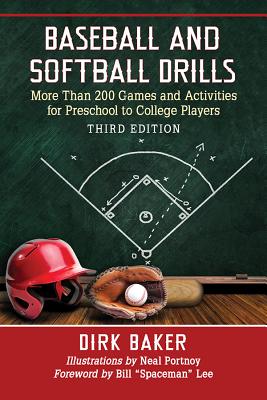 Baseball and Softball Drills: More Than 200 Games and Activities for Preschool to College Players
